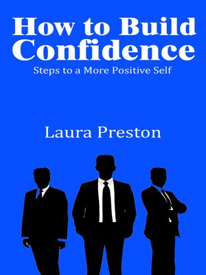 cover image of How to Build Confidence--Steps to a More Positive Self